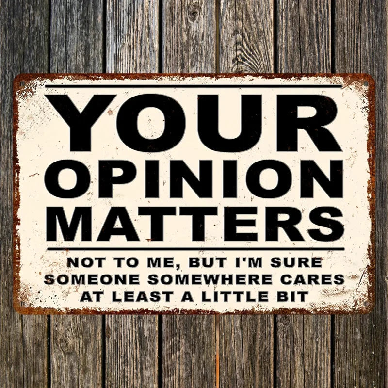 1pc Sarcastic Metal Vintage Aluminum Signs Your Pinions Matter Funny Posters Suitable for Outdoor Wall Decor
